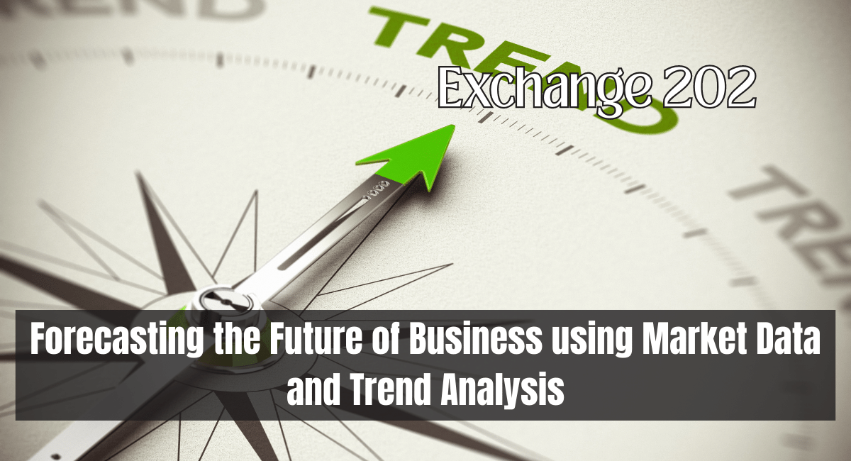 Forecasting the Future of Business using Market Data and Trend Analysis