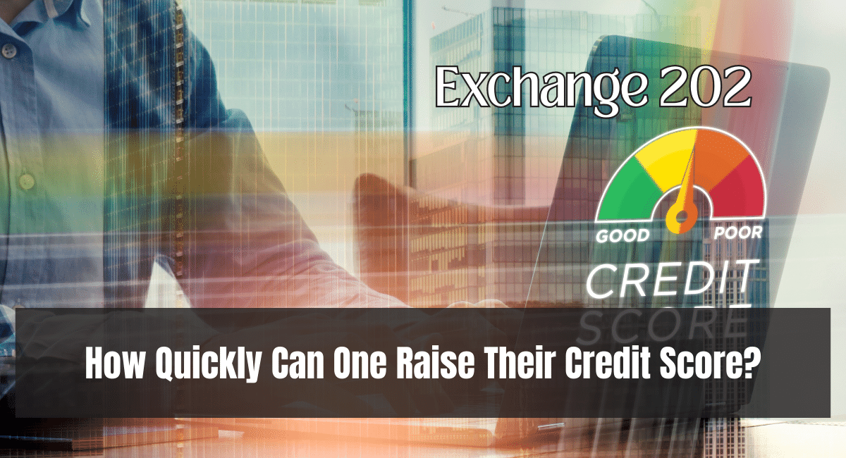How Quickly Can One Raise Their Credit Score?