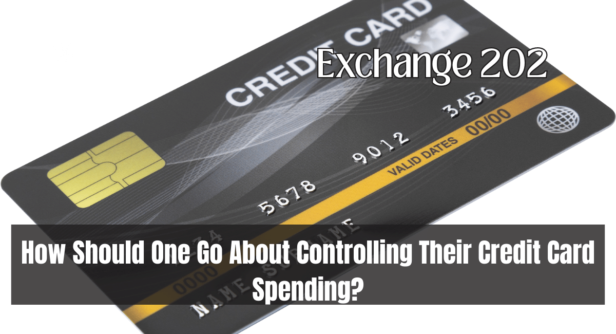 How Should One Go About Controlling Their Credit Card Spending?