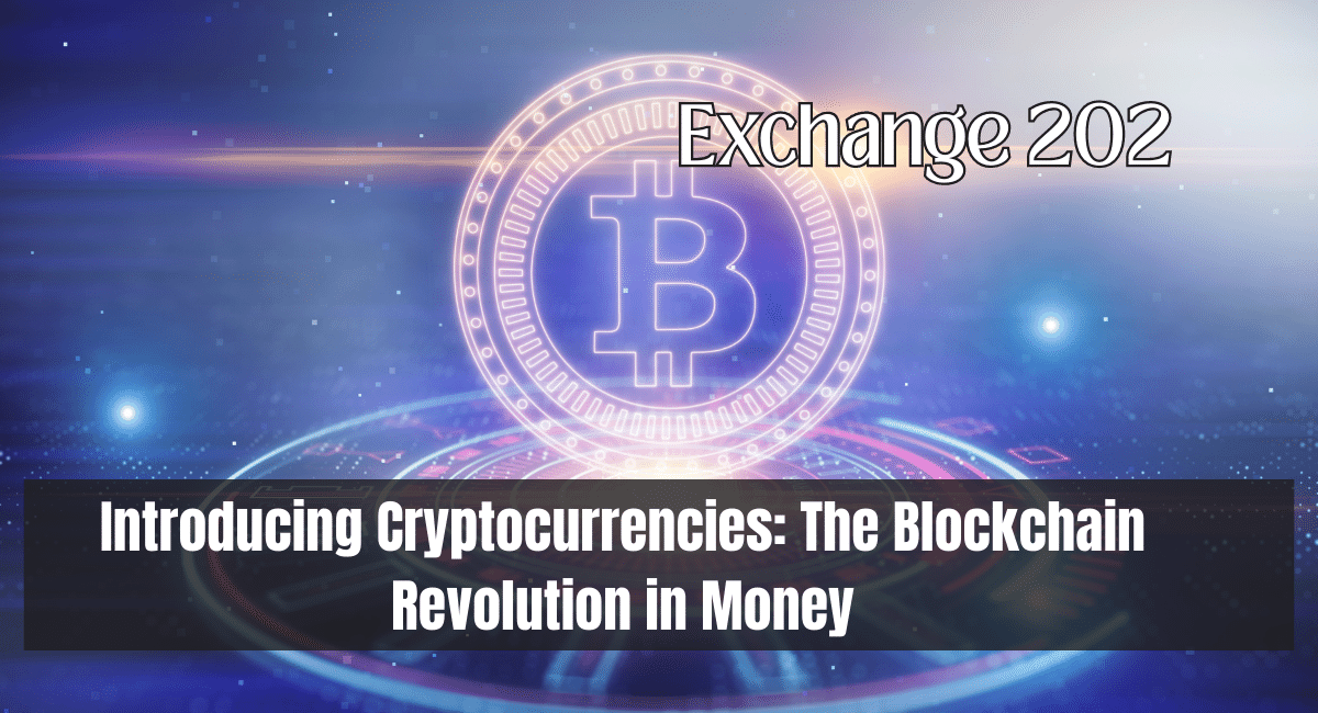 Introducing Cryptocurrencies: The Blockchain Revolution in Money